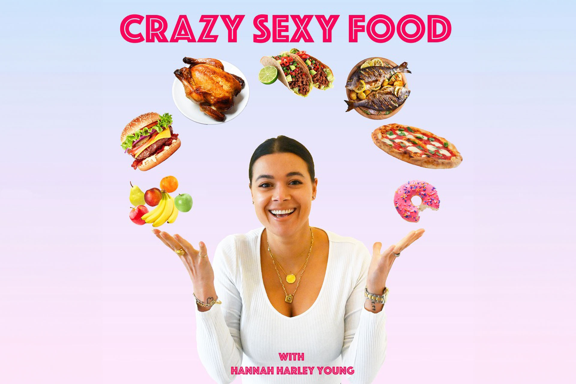 Crazy Sexy Food Podcast by Hannah Harley Young